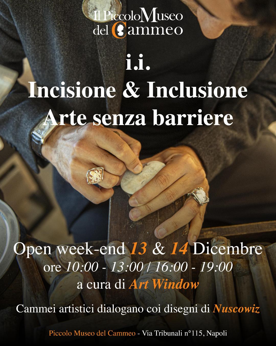 i.i. incisione e inclusione - arte senza barriere 13 e 14 dicembre.  Open weekend